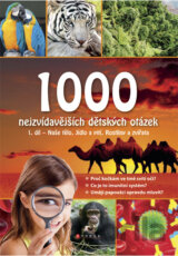 1000 nejzvídavějších dětských otázek (I. díl)