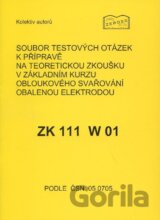 Soubor testových otázek k přípravě na teoretickou zkoušku v základním kurzu obloukového svařování obalenou elektrodou