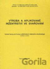 Výroba a aplikované inženýrství ve svařování