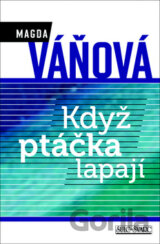 Když ptáčka lapají