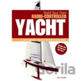 Build Your Own Radio Controlled Yacht