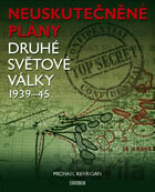 Neuskutečněné plány Druhé světové války 1939-45