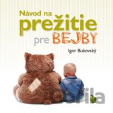 Návod na prežitie pre bejby