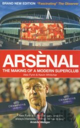 Arsenal: The Making of a Modern Superclub
