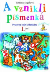 A vznikli písmenká (Pracovný zošit k šlabikáru, 1. časť)
