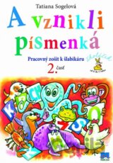 A vznikli písmenká (Pracovný zošit k šlabikáru, 2. časť)