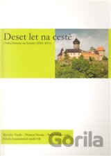 Deset let na cestě : Orální historie na Sovinci (2002 – 2012)