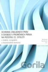 Ochrana základních práv a svobod v proměnách práva na počátku 21. století