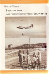 Sudetská župa jako protiletecký kryt říše? (1939 – 1945)