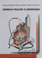 Zváracie procesy a zariadenia
