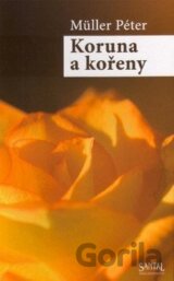 Koruna a kořeny (Péter Müler)