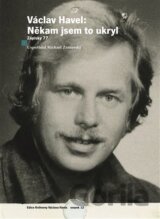 Václav Havel: Někam jsem to ukryl