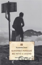 Slovenské povstání bez mýtů a legend