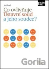 Co ovlivňuje Ústavní soud a jeho soudce?