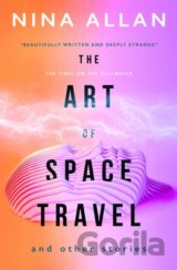The Art of Space Travel and Other Stories