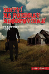Mrtví na pozdrav neodpovídají