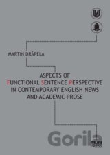 Aspects of Functional Sentence Perspective in Contemporary English News and Academic Prose