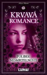 Krvavá romance 1: Polibek nesmrtelnosti