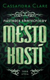 Mesto kostí - Nástroje smrteľníkov (prvá kniha)