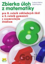Zbierka úloh z matematiky pre 8. ročník základných škôl a 3. ročník gymnázií s osemročným štúdiom