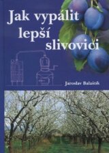 Jak vypálit lepší slivovici