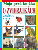 Moja prvá knižka o zvieratkách z celého sveta