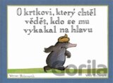 O krtkovi, který chtěl vědět, kdo se mu vykakal na hlavu