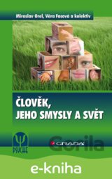 Člověk, jeho smysly a svět