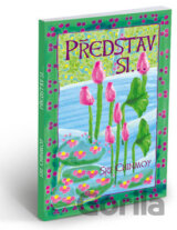 Představ si...
