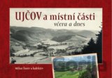 Ujčov a místní části včera a dnes