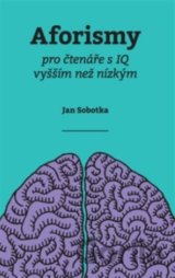 Aforismy pro čtenáře s IQ vyšším než nízkým