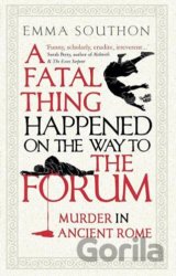 A Fatal Thing Happened on the Way to the Forum