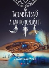 Tajemství snů a jak ho rozluštit