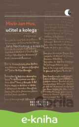 Mistr Jan Hus, učitel a kolega