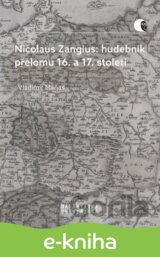 Nicolaus Zangius: hudebník přelomu 16. a 17. století
