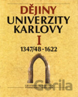 Dějiny Univerzity Karlovy  I. 1347/48-1990