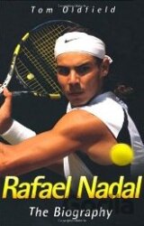 Rafael Nadal: The Biography