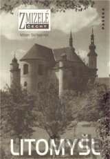 Zmizelé Čechy - Litomyšl