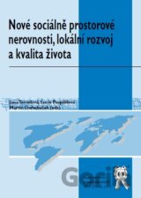 Nové sociálně prostorové nerovnosti, lokální rozvoj a kvalita života