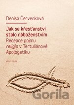 Jak se křesťanství stalo náboženstvím