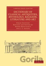 Dictionary of Classical Antiquities, Mythology, Religion, Literature and Art