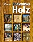 Bildlexikon Holz