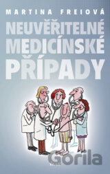 Neuvěřitelné medicínské případy