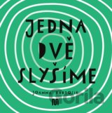 JEDNA, DVĚ - SLYŠÍME