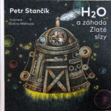 H2O a záhada Zlaté slzy