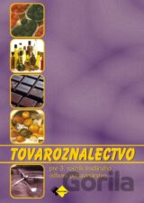 Tovaroznalectvo pre 3. ročník študijného odboru potravinárstvo