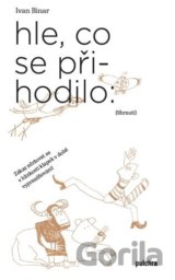 Hle, co se přihodilo