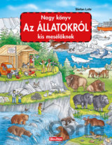 Nagy könyv az állatokról kis mesélöknek