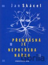 Překrásná je nepotřeba nářku