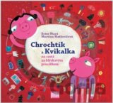 Chrochtík a Kvilkalka